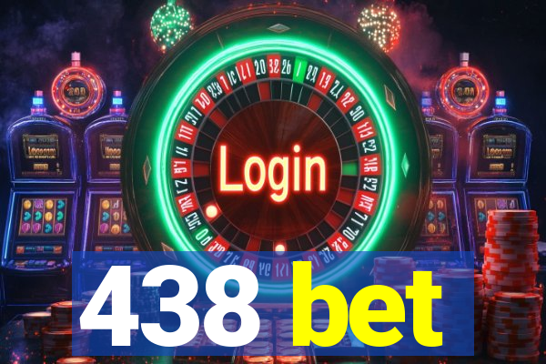 438 bet